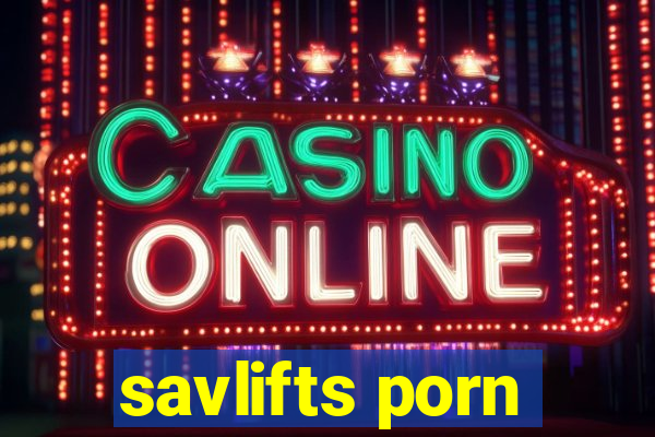 savlifts porn